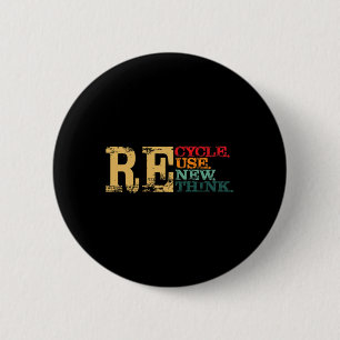 Happy Earth Day Recycle Wiederverwendung - Die Erd Button