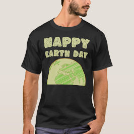 Happy Earth Day, rette den Planeten T-Shirt