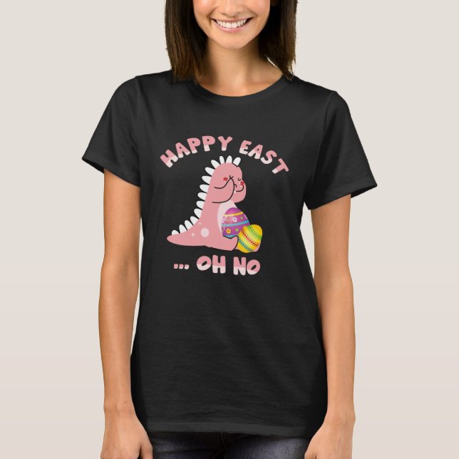Happy East Oh No Dinosaur Eggs Easter Day Toddlers T-Shirt (Vorderseite)