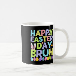 Happy Easter Day Bruh Teens Jungs Kinder Ostereier Kaffeetasse