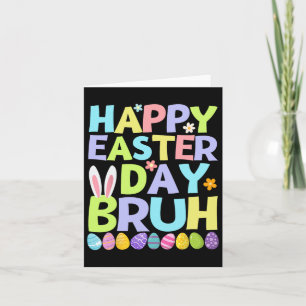 Happy Easter Day Bruh Teens Jungs Kinder Ostereier Karte