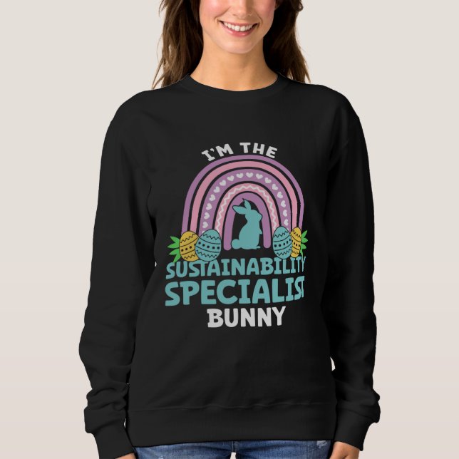 Happy Easter Day I m the Sustainability Specialist Sweatshirt (Vorderseite)