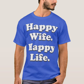 Happy Ehefrau Happy Life Wedding Funny Husband Lie T-Shirt