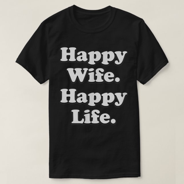 Happy Ehefrau Happy Life Wedding Funny Husband Lie T-Shirt (Design vorne)