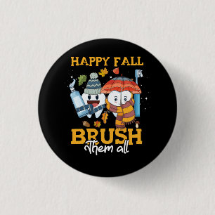 Happy Fall Brush sie alle Herbst reinigen sie alle Button