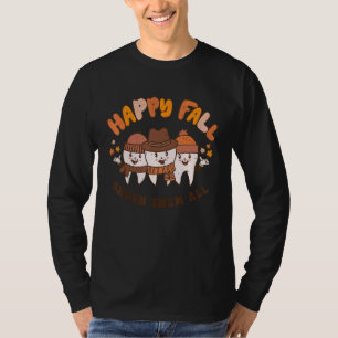 Happy Fall Brush sie alle Zahnarztzangen Thanksgiv T-Shirt