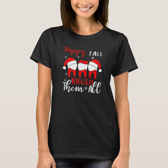 Happy Fall Brush Them All Dental Dentist Squad Chr T-Shirt (Vorderseite)