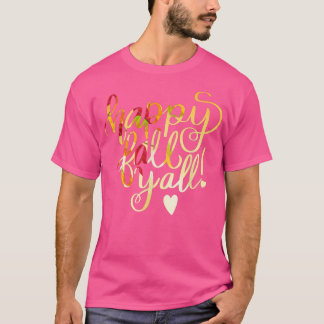 Happy Fall Y' All Herbst Herbstsonniger Erntedank  T-Shirt