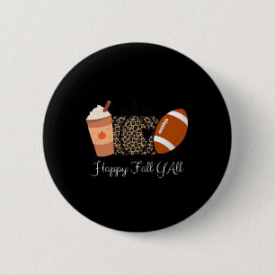 Happy Fall Yall Coffee Animal Print Pumpkins Footb Button
