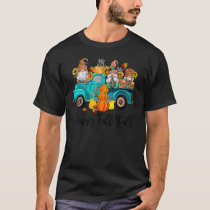 Happy Fall Y'all Gnome Pumpkin Truck Herbst Dank T-Shirt