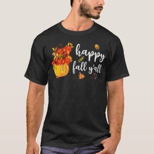 Happy Fall Y'all Niedlich Pumpkin Blätter Herbst H T-Shirt