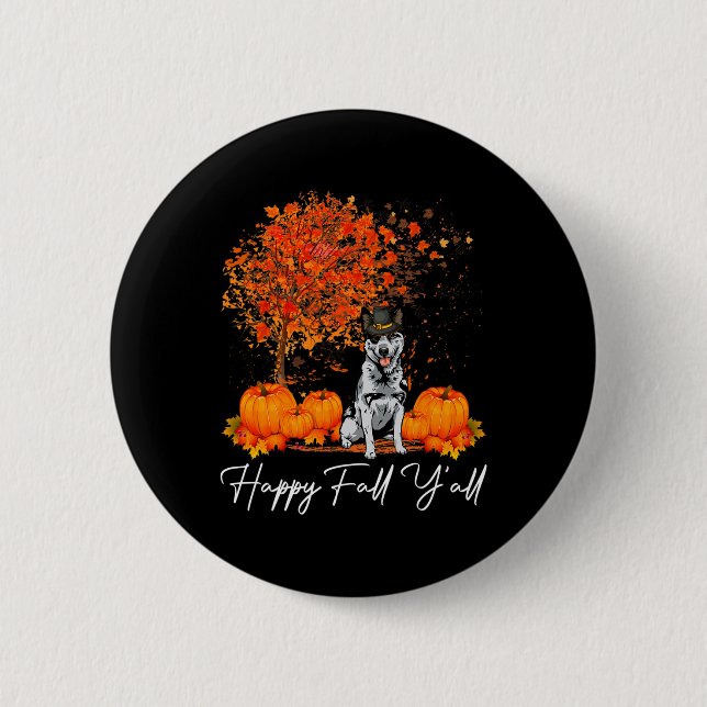 Happy Fall Y'all Pumpkin Australian Cattle Dog Tha Button (Vorderseite)