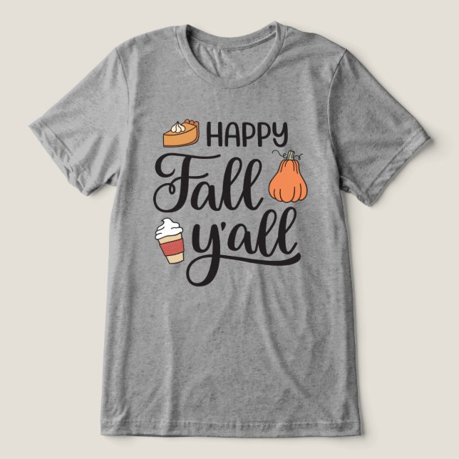 Happy Fall Y'all Tri-Blend Shirt (Design Vorderseite)