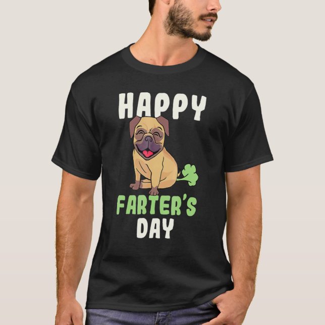 Happy Farters Day Pug Dog Sarcasm Fathers Day Dad  T-Shirt (Vorderseite)