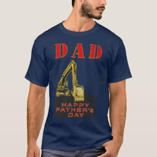 Happy Father's Day Heavy Equipment Builder Vater T-Shirt