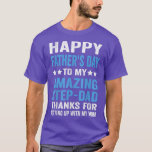Happy father's day step dad T Shirt<br><div class="desc">Happy father's day step dad T Shirt  .</div>