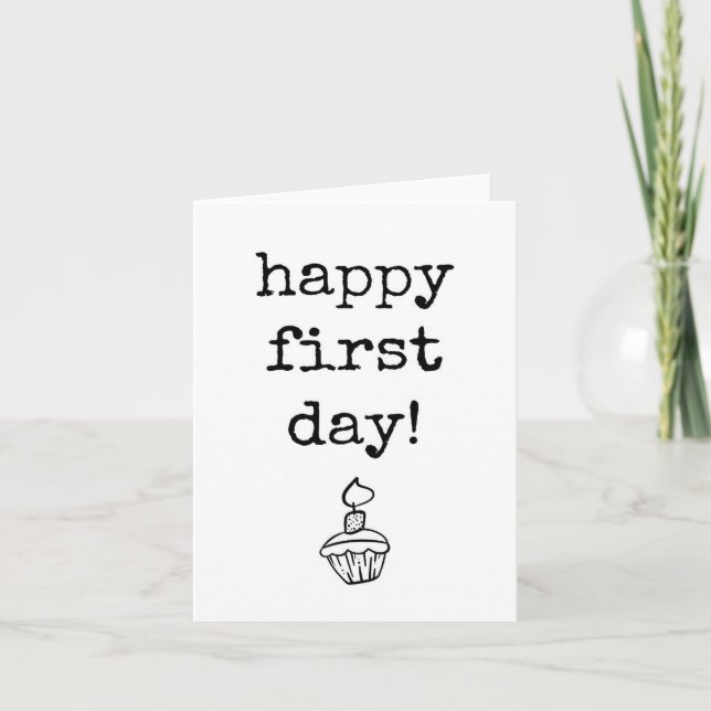 Happy First Day Card, Schwarz/Weiß, einfacher Text Karte (Vorderseite)