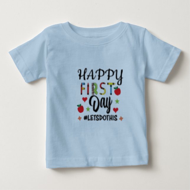 Happy First Day lass’s do it Baby T-shirt (Vorderseite)