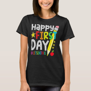 Happy First Day Lasse uns dieses Willkommen zurück T-Shirt