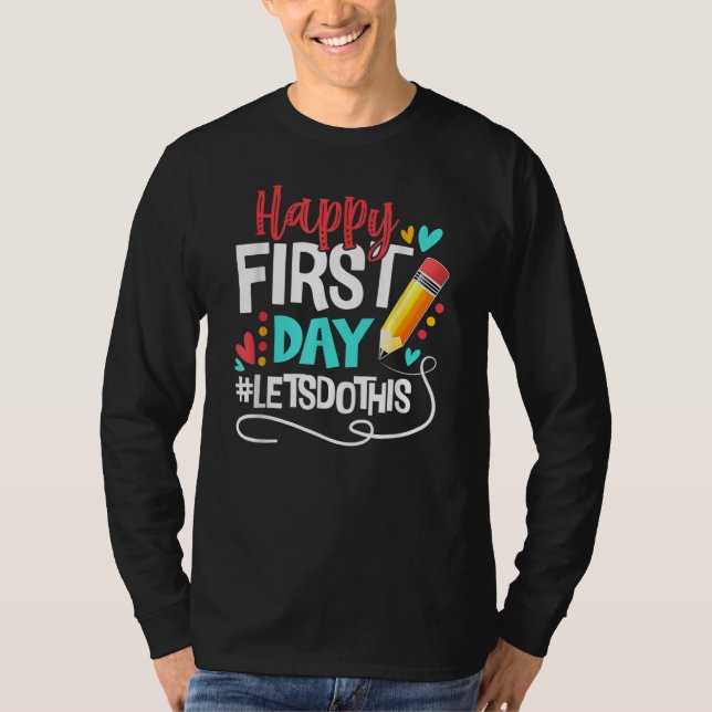 Happy First Day Let s Do This Welcome Back To Scho T-Shirt (Vorderseite)