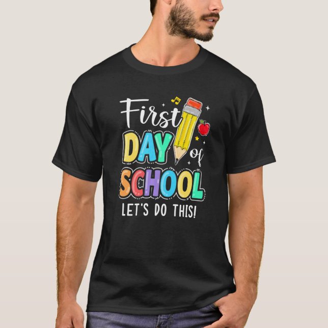 Happy First Day Let's Do This Welcome Back To Scho T-Shirt (Vorderseite)