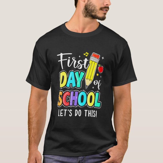 Happy First Day Let's Do This Welcome Back To Scho T-Shirt (Vorderseite)