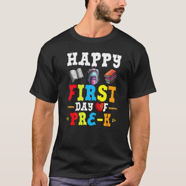Happy First Day Of Pre K Back To School Teacher St T-Shirt (Vorderseite)