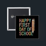 Happy First Day of School Back to School Button<br><div class="desc">Happy First Day of School Back to School</div>