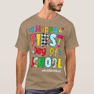 Happy First Day of School Bus Driver Life to Back T-Shirt