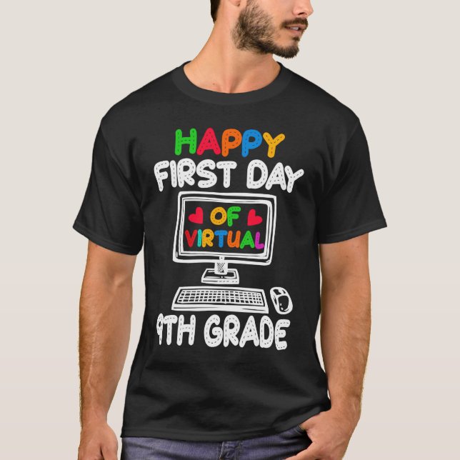 Happy First Day of Virtual 9th Grade Teacher Stude T-Shirt (Vorderseite)