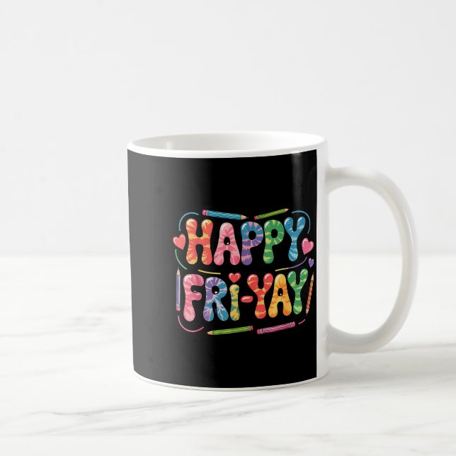 Happy Fri-yay Teacher Fry Yay Funny Friday Weekend Kaffeetasse (Rechts)