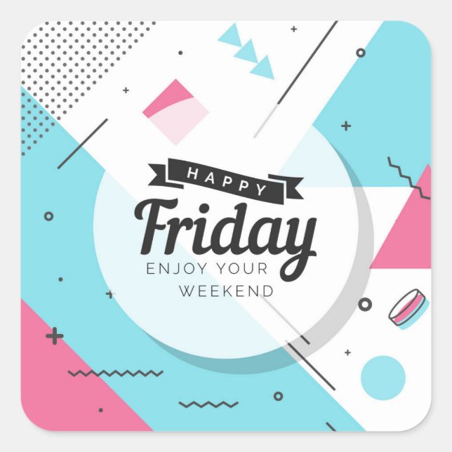 Happy Friday - Enjoy Your Weekend Quadratischer Aufkleber (Vorderseite)