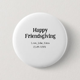 Happy friendsgiving add name with love date simple button
