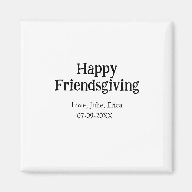 Happy friendsgiving add name with love date simple magnet (Vorne)