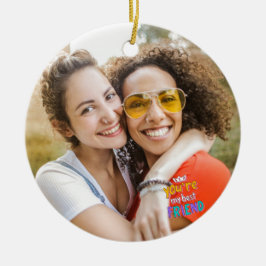 Happy Friendship Day BEST FRIEND FOTO Keramik Ornament