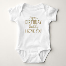 Happy Geburtstag Daddy I Liebe You Baby Bodysuit Strampler