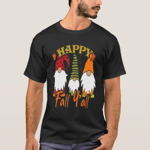 Happy Gnomes Pumpkin Autumn Happy Fall Y'all Danke T-Shirt