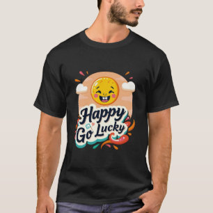 Happy Go Lucky: Fröhliche Sonne & positiver Blick T-Shirt