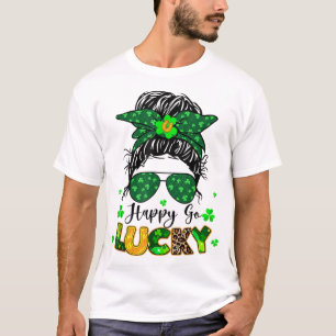 Happy Go Lucky Messy Bun Kleeblatt St Patricks Day T-Shirt