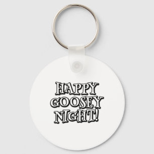 Happy Goosey Night Schlüsselanhänger