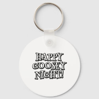 Happy Goosey Night Schlüsselanhänger
