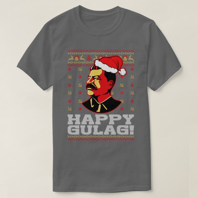 Happy Gulag Joseph Stalin Happy Gulag Funny Ugly C T-Shirt (Design vorne)