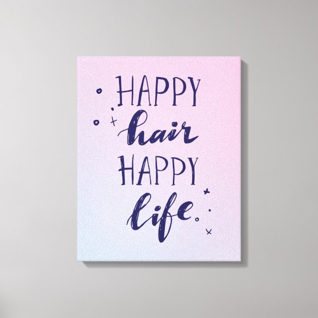 Happy Hair Happy Life Leinwanddruck (Vorderseite)