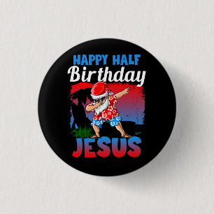 Happy halber Geburtstag Jesus dabbing Weihnachten Button