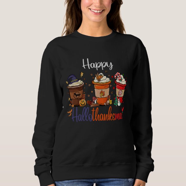 Happy Hallothanksmas Coffee Halloween Thanksgiving Sweatshirt (Vorderseite)
