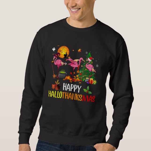 Happy Hallothanksmas Flamingo Thanksgiving Xmas Ha Sweatshirt (Vorderseite)