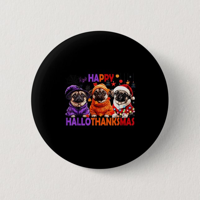 Happy Hallothanksmas Funny Pug Halloween Thanksgiv Button (Vorderseite)