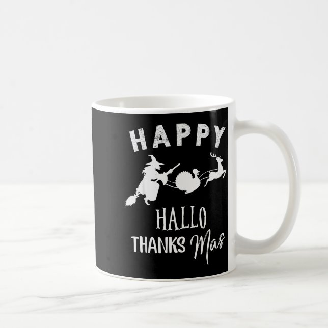 Happy Hallothanksmas Halloween Witch Thanksgiving  Kaffeetasse (Rechts)