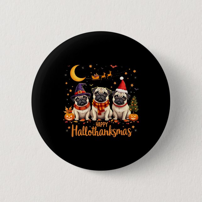 Happy Hallothanksmas Mops Hunde Halloween Thanksgi Button (Vorderseite)
