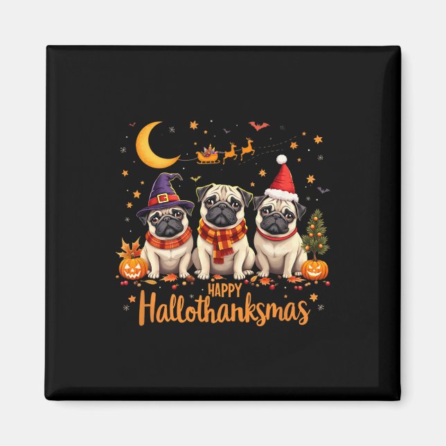 Happy Hallothanksmas Mops Hunde Halloween Thanksgi Magnet (Vorne)